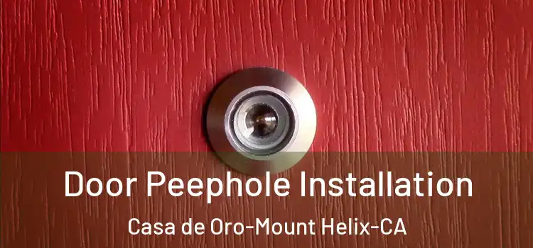  Door Peephole Installation Casa de Oro-Mount Helix-CA