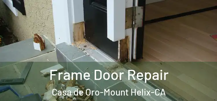  Frame Door Repair Casa de Oro-Mount Helix-CA
