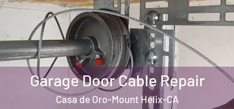  Garage Door Cable Repair Casa de Oro-Mount Helix-CA